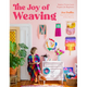 The Joy of Weaving: Modern Frame Loom Projects for Beginners