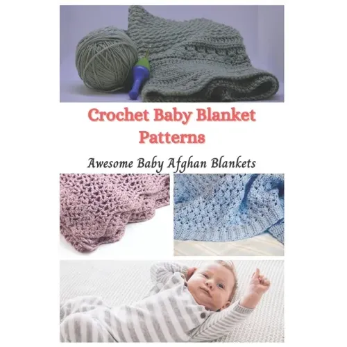 Crochet Baby Blanket Patterns: Awesome Baby Afghan Blankets