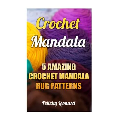 Crochet Mandala: 5 Amazing Crochet Mandala Rug Patterns