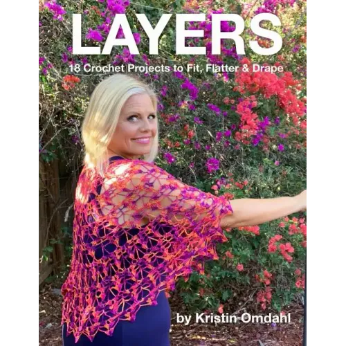 Layers: 18 Crochet Projects to Fit, Flatter & Drape