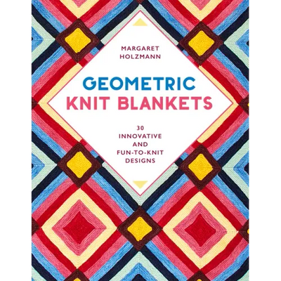 Geometric Knit Blankets: 30 Innovative and Fun-To-Knit Designs