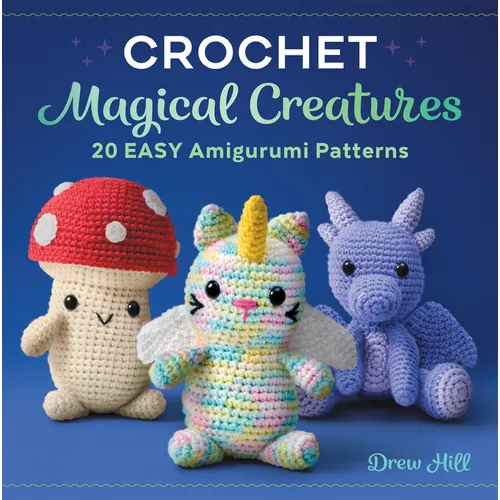 Crochet Magical Creatures: 20 Easy Amigurumi Patterns - Paperback - Prismatic Fiber Arts