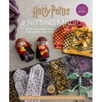 Harry Potter: Knitting Magic: More Patterns from Hogwarts and Beyond: An Official Harry Potter Knitting Book (Harry Potter Craft Books, Knitting Books