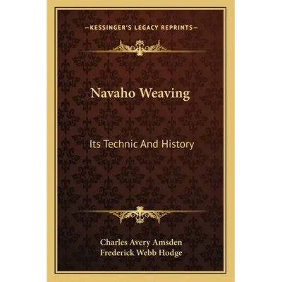 Navaho Weaving: Its Technic And History