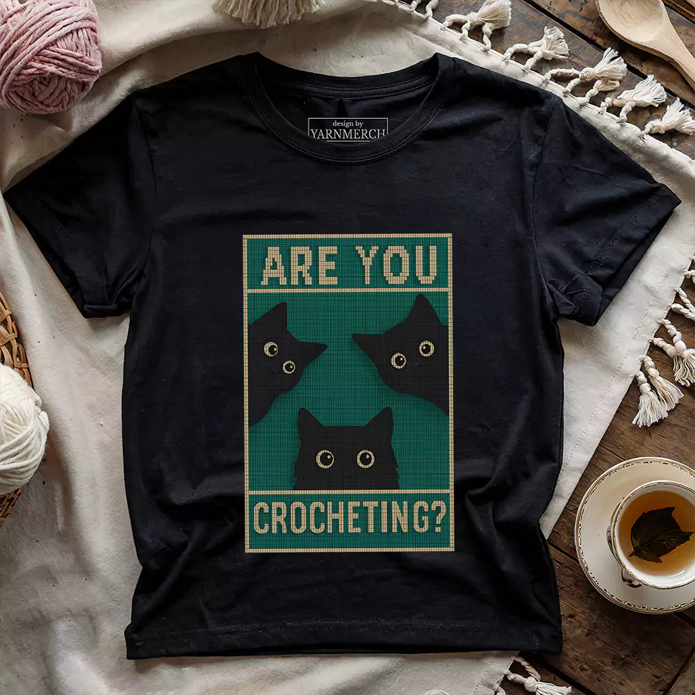 Are U Crocheting T-shirt - Prismatic Fiber Arts