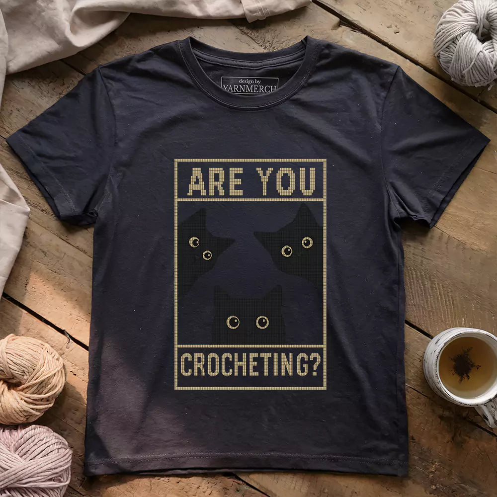 Are U Crocheting T-shirt - Prismatic Fiber Arts