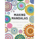 Making Mandalas UK Terms Edition: 27 Crochet Designs to Get Your Hooks Into