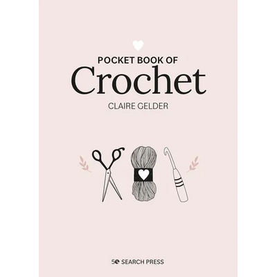 Pocket Book of Crochet: Mindful Crafting for Beginners