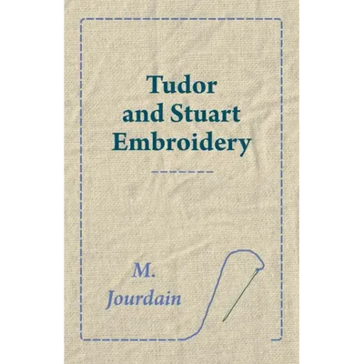 Tudor and Stuart Embroidery
