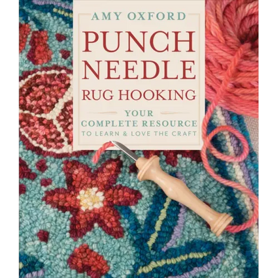Punch Needle Rug Hooking: Your Complete Resource to Learn & Love the Craft