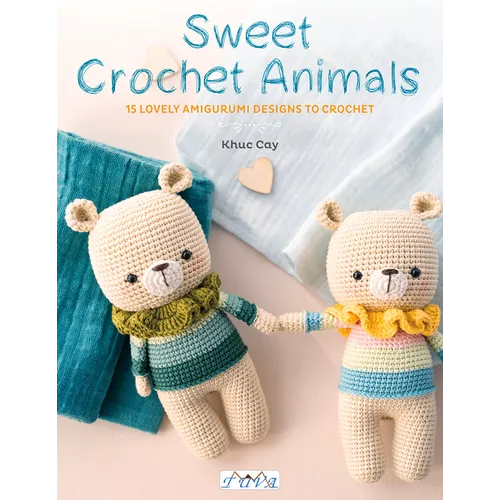 Sweet Crochet Animals: 15 Lovely Amigurunmi Designs to Crochet