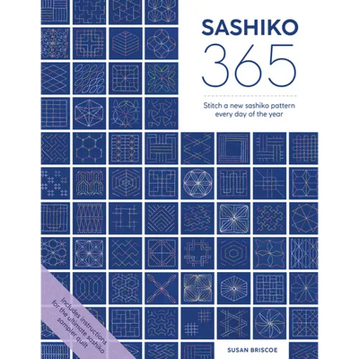 Sashiko 365: Stitch a New Sashiko Embroidery Pattern Every Day of the Year