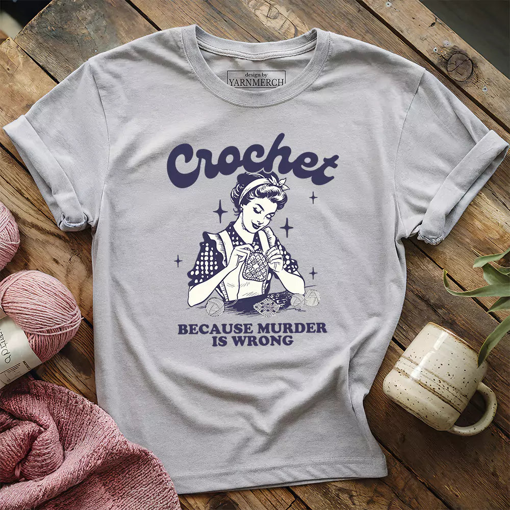 Crochet Not Murder T-shirt - Prismatic Fiber Arts