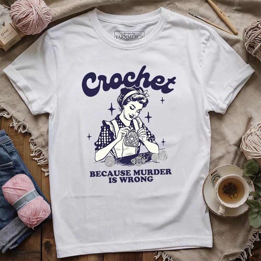Crochet Not Murder T-shirt - Prismatic Fiber Arts