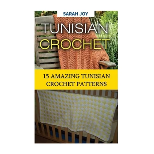 Tunisian Crochet: 15 Amazing Tunisian Crochet Patterns