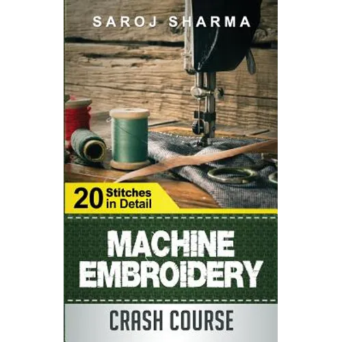 Machine Embroidery Crash Course: How to Master Machine Embroidery at Home