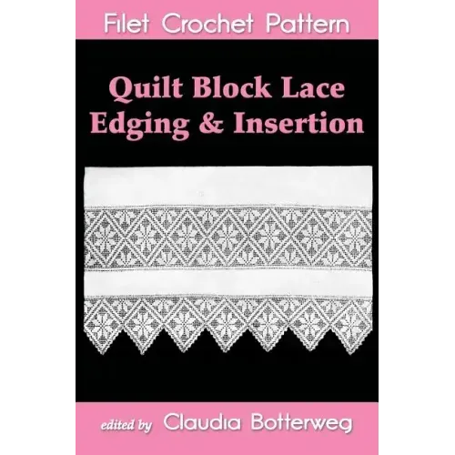 Quilt Block Lace Edging & Insertion Filet Crochet Pattern: Complete Instructions and Chart