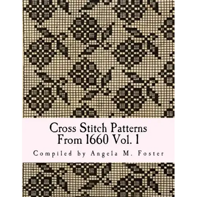Cross Stitch Patterns From 1660 Vol. 1
