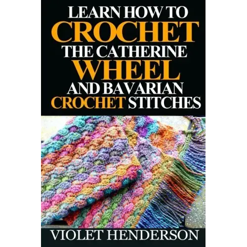 Learn How to Crochet the Catherine Wheel and Bavarian Crochet Stitches