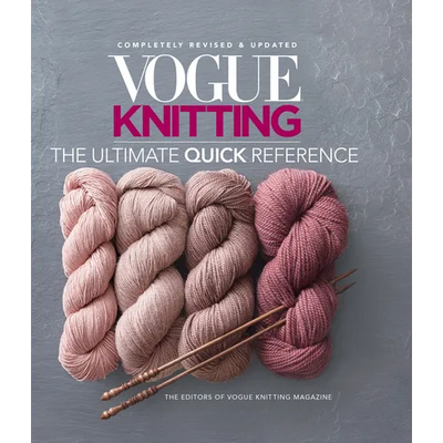 Vogue(r) Knitting the Ultimate Quick Reference