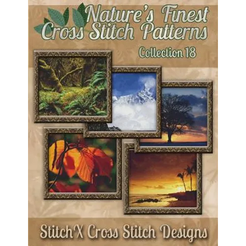 Nature's Finest Cross Stitch Pattern Collection No. 18