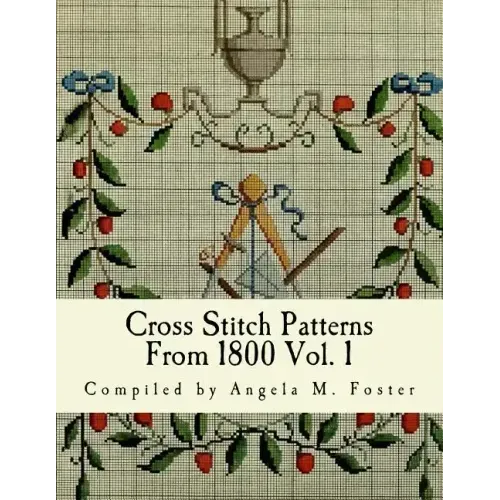Cross Stitch Patterns From 1800 Vol. 1