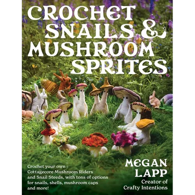 Crochet Snails and Mushroom Sprites