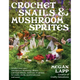 Crochet Snails and Mushroom Sprites