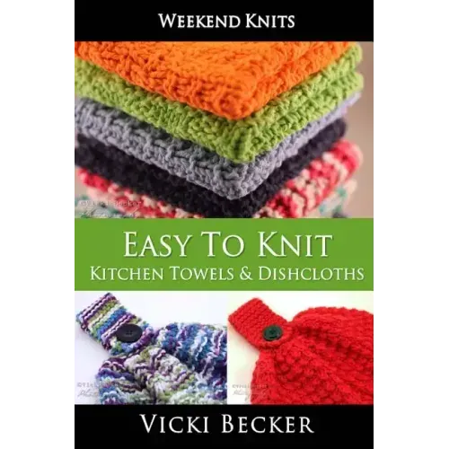 Easy To Knit Kitchen Towels and Dishcloths