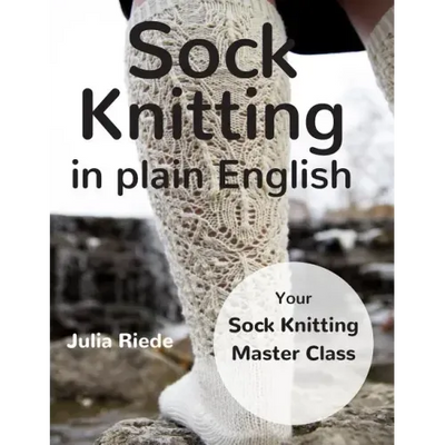 Sock Knitting in Plain English
