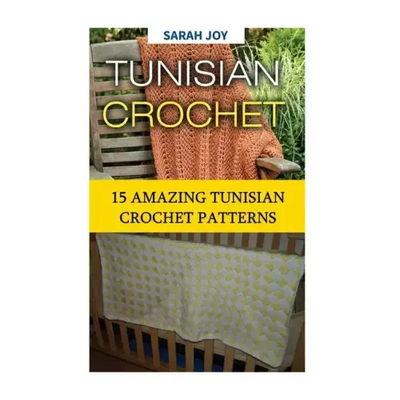 Tunisian Crochet: 15 Amazing Tunisian Crochet Patterns