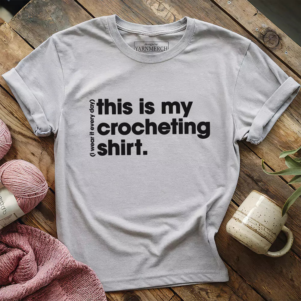 Everyday Crocheting T-shirt - Prismatic Fiber Arts