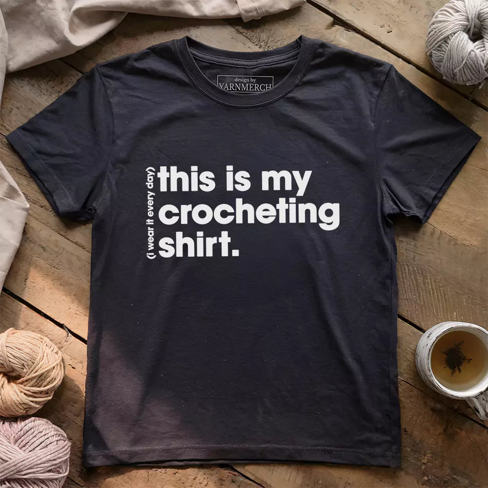Everyday Crocheting T-shirt - Prismatic Fiber Arts