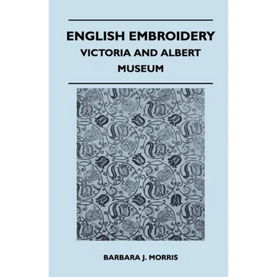 English Embroidery - Victoria and Albert Museum