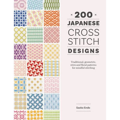 200 Japanese Cross Stitch Designs: Traditional, Geometric, Retro and Floral Patterns for Mindful Stitching - Paperback - Prismatic Fiber Arts