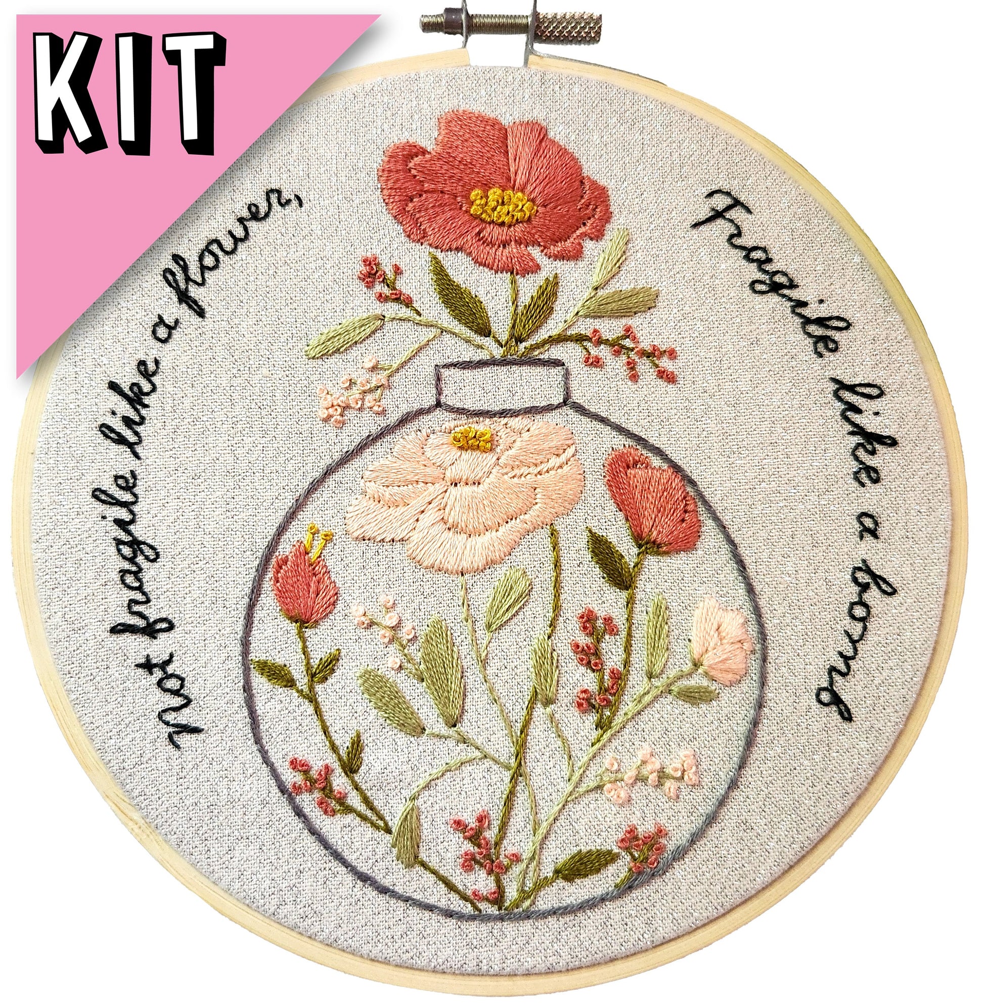Not fragile like a flower, fragile like a bomb 6" Embroidery Kit - Prismatic Fiber Arts