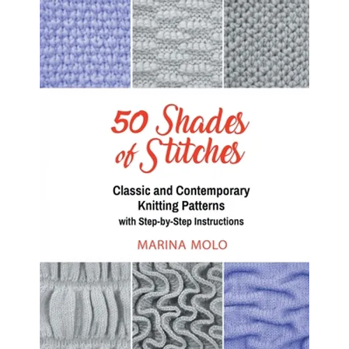 50 Shades of Stitches - Vol 2: Classic and Contemporay Knitting Patterns - Paperback - Prismatic Fiber Arts