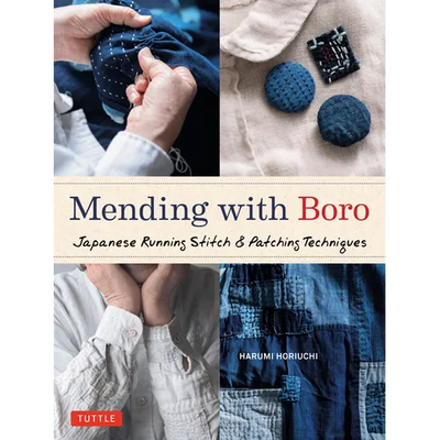 Mending with Boro: Japanese Running Stitch & Patching Techniques - Hardcover - Prismatic Fiber Arts
