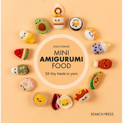 Mini Amigurumi Food: 29 Tiny Treats to Crochet