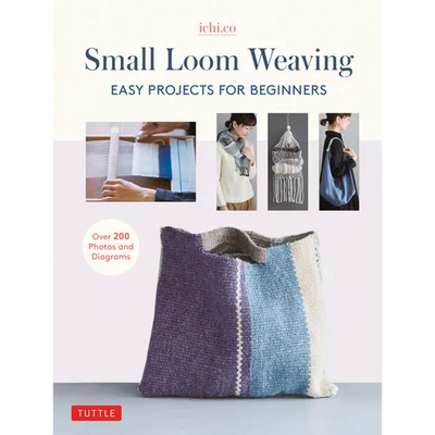 Small Loom Weaving: Easy Projects for Beginners (Over 200 Photos and Diagrams) - Hardcover - Prismatic Fiber Arts