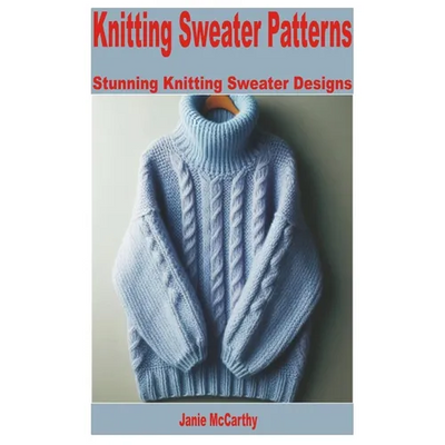 Knitting Sweater Patterns: Stunning Knitting Sweater Designs
