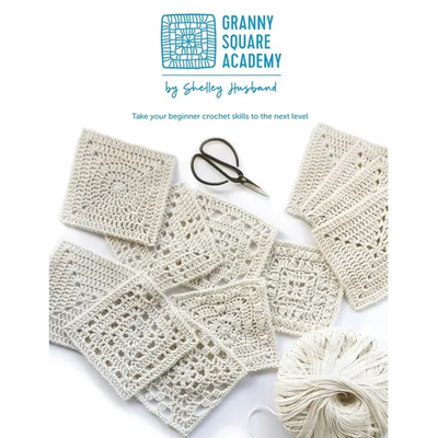 Granny Square Academy: Take your beginner crochet skills to the next level