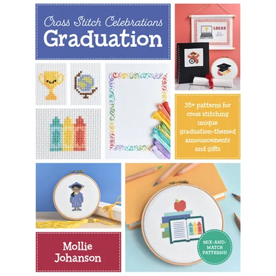Cross Stitch Celebrations: Graduation: 35+ Patterns for Cross Stitching Unique Graduation-Themed Announcements and Gifts - Paperback - Prismatic Fiber Arts