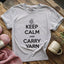 Keep Calm Carry Yarn T-shirt - Prismatic Fiber Arts