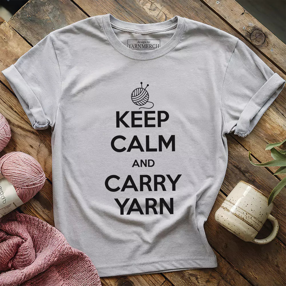 Keep Calm Carry Yarn T-shirt - Prismatic Fiber Arts