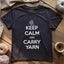 Keep Calm Carry Yarn T-shirt - Prismatic Fiber Arts