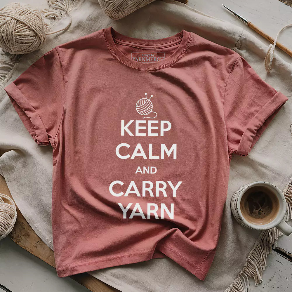 Keep Calm Carry Yarn T-shirt - Prismatic Fiber Arts