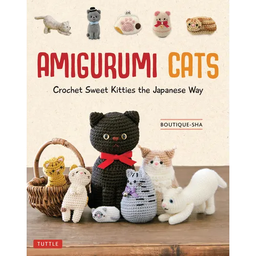 Amigurumi Cats: Crochet Sweet Kitties the Japanese Way (24 Projects of Cats to Crochet) - Hardcover - Prismatic Fiber Arts