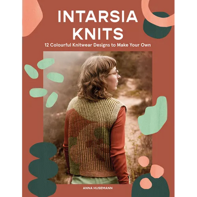 Intarsia Knits: 12 Colourful Knitwear Designs to Make Your Own