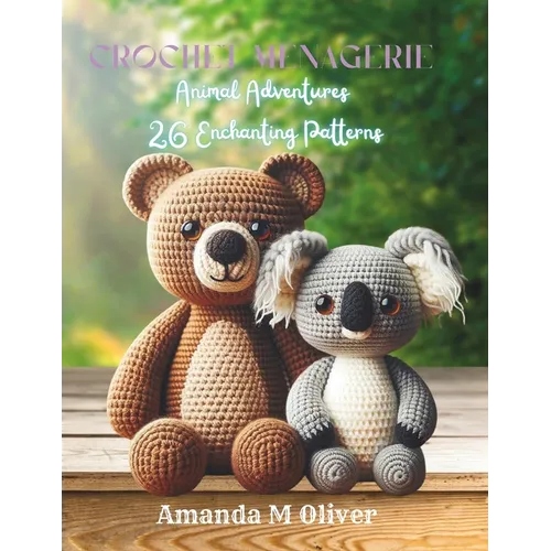Crochet Menagerie: Animal Adventures - 26 Enchanting Patterns - Paperback - Prismatic Fiber Arts